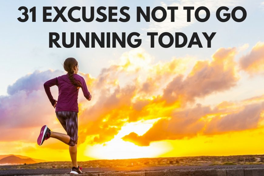 best excuses not to run and motivation to help you get going